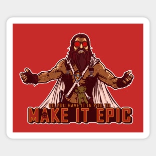 Make it Epic Magnet